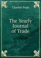 The Yearly Journal of Trade, Chaeles Pope 