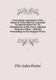 Proceedings and Report of the Board of Army Officers, Convened by Special Orders No. 78, Headquarers of the Army, Adjutant General's Office, . with the Proceedings in the Original Trial a, Fitz-John Porter 