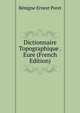 Dictionnaire Topographique . Eure (French Edition), Benigne Ernest Poret 