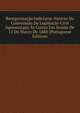 Reorganisacao Judiciaria: Parecer Da Commissao De Legislacao Civil Apresentado As Cortes Em Sessao De 12 De Marco De 1888 (Portuguese Edition), 