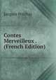 Contes Merveilleux . (French Edition), Jacques Porchat 