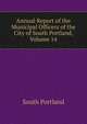 Annual Report of the Municipal Officers of the City of South Portland, Volume 14, South Portland 