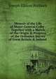 Memoir of the Life of Major-General Colby . Together with a Sketch of the Origin & Progress of the Ordnance Survey of Great Britain & Ireland ., Joseph Ellison Portlock 