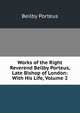 Works of the Right Reverend Beilby Porteus, Late Bishop of London: With His Life, Volume 2, Beilby Porteus 