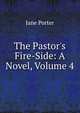 The Pastor's Fire-Side: A Novel, Volume 4, Jane Porter 