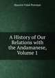 A History of Our Relations with the Andamanese, Volume 1, Maurice Vidal Portman 