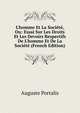 L'homme Et La Soci?t?, Ou: Essai Sur Les Droits Et Les Devoirs Respectifs De L'homme Et De La Soci?t? (French Edition), Auguste Portalis 
