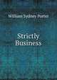 Strictly Business, William Sydney Porter 