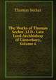 The Works of Thomas Secker, Ll.D.: Late Lord Archbishop of Canterbury, Volume 6, Thomas Secker 