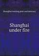 Shanghai under fire, Shanghai evening post and mercury 