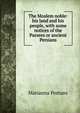 The Moslem noble: his land and his people, with some notices of the Parsees or ancient Persians, Marianna Postans 