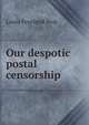 Our despotic postal censorship, Louis Freeland Post 