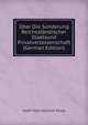 Uber Die Sonderung Reichsstandischer Staatsund Privatverlassenschaft (German Edition), Adolf Felix Heinrich Posse 