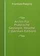Archiv Fur Praktische Geologie, Volume 2 (German Edition), Frantiek Poepny 