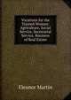 Vocations for the Trained Woman: Agriculture, Social Service, Secretarial Service, Business of Real Estate, Eleanor Martin 