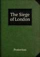 The Siege of London, Posteritas 