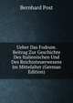 Ueber Das Fodrum. Beitrag Zur Geschichte Des Italienischen Und Des Reichssteuerwesens Im Mittelalter (German Edition), Bernhard Post 