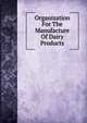 Organization For The Manufacture Of Dairy Products, 