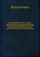 An elementary treatise on optics, containing all the requisite propositions carried to first approximations; with the construction of optical instruments, for the use of junior university students, Richard Potter 