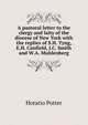 A pastoral letter to the clergy and laity of the diocese of New York with the replies of S.H. Tyng, E.H. Canfield, J.C. Smith and W.A. Muhlenberg, Horatio Potter 