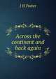 Across the continent and back again, J H Potter 