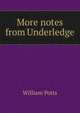 More notes from Underledge., William Potts 