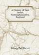 A History of East Leake,Nottinghamshire, England., Sidney Pell Potter 