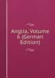 Anglia, Volume 6 (German Edition), 