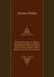 Political Economy: Its Objects, Uses, and Principles, Considered with Reference to the Condition of the American People : With a Summary, for the Use of Students, Alonzo Potter 