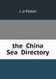 the China Sea Directory, J .d Potter 