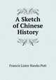 A Sketch of Chinese History, Francis Lister Hawks Pott 