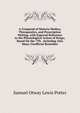 A Compend of Materia Medica, Therapeutics, and Prescription Writing, with Especial Reference to the Physiological Action of Drugs; Based On the 7Th . Including Also Many Unofficial Remedies, Samuel Otway Lewis Potter 