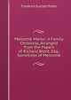 Melcomb Manor: A Family Chronicle, Arranged from the Papers of Richard Brent, Esq., Sometime of Melcomb, Frederick Scarlett Potter 