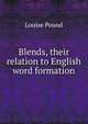 Blends, their relation to English word formation, Louise Pound 