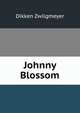 Johnny Blossom, Dikken Zwilgmeyer 