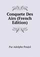 Conquete Des Airs (French Edition), Par Adolphe Poujol 