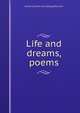 Life and dreams, poems, Emma E.] [from old catalog] [Poucher 