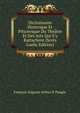 Dictionnaire Historique Et Pittoresque Du The?tre Et Des Arts Qui S'y Rattachent (Scots Gaelic Edition), Francois Auguste Arthur P. Pougin 
