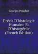 Pr?cis D'histologie Humaine Et D'histog?nie (French Edition), Georges Pouchet 