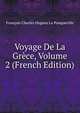 Voyage De La Grece, Volume 2 (French Edition), Francois Charles Hugues La Pouqueville 
