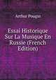 Essai Historique Sur La Musique En Russie (French Edition), Arthur Pougin 