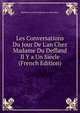 Les Conversations Du Jour De L'an Chez Madame Du Deffand Il Y a Un Si?cle (French Edition), Mathieu Francois Pidanzat De Mairobert 
