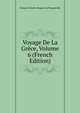 Voyage De La Grece, Volume 6 (French Edition), Francois Charles Hugues La Pouqueville 