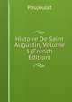 Histoire De Saint Augustin, Volume 1 (French Edition), Poujoulat 