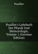 Pouillet's Lehrbuch Der Physik Und Meteorologie, Volume 1 (German Edition), Pouillet 