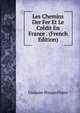 Les Chemins Der Fer Et Le Credit En France . (French Edition), Gustave Poujard'hieu 