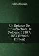 Un ?pisode De L'insurrection De Pologne, 1830 ? 1832 (French Edition), Jules Poulain 