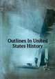 Outlines In United States History, 