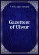 Gazetteer of Ulwur, P W. b. 1837 Powlett 