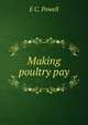 Making poultry pay, E C. Powell 
